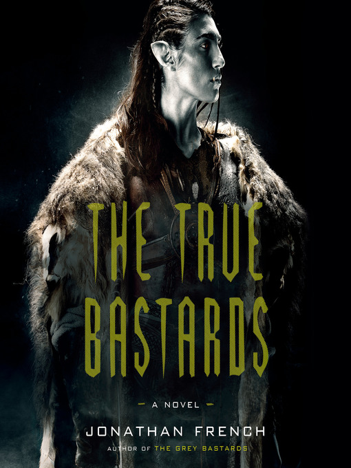 Title details for The True Bastards by Jonathan French - Available